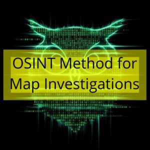 OSINT Method for Map Investigations
